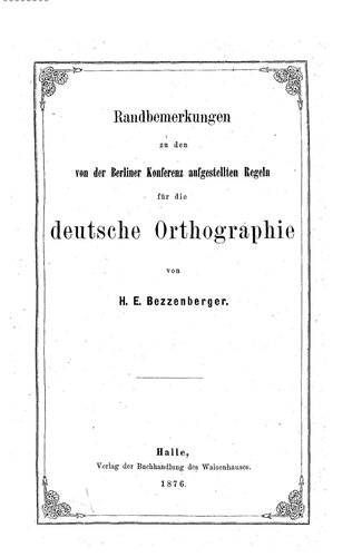 Randbemerkungen zu den von der Berliner Konferenz aufgestellten Regeln für die deutsche Orthographie