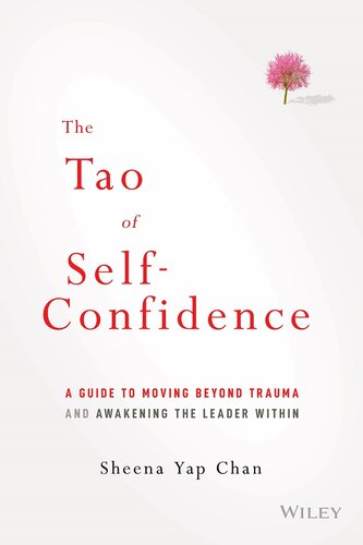 The Tao of Self-Confidence: A Guide to Moving Beyond Trauma and Awakening the Leader Within