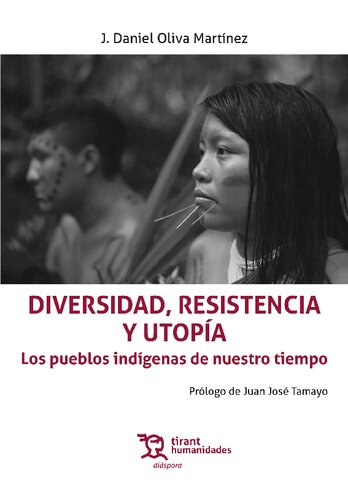 Diversidad, resistencia y utopía - Los pueblos indígenas de nuestro tiempo