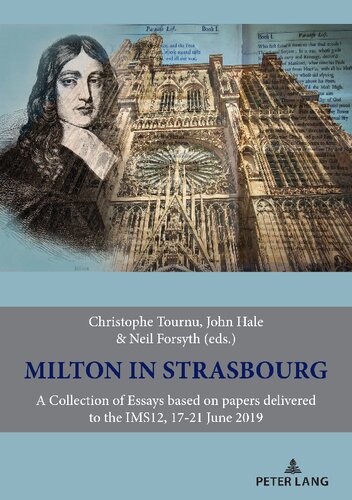 Milton in Strasbourg: A Collection of Essays Based on Papers Delivered to the IMS12, 17-21 June 2019