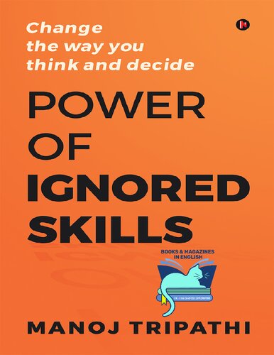 Power of Ignored Skills: Change the way you think and decide