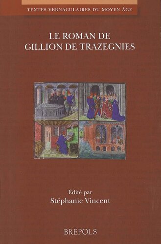 TVMA 11 Le roman de Gillion de Trazegnies, Vincent (Textes Vernaculaires Du Moyen Age) (French Edition)