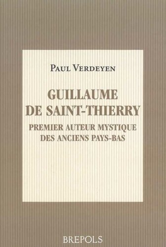 Guillaume de Saint-Thierry, premier auteur mystique des anciens Pays-Bas