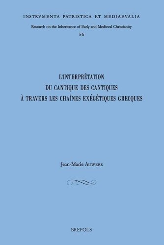 L'Interpretation Du Cantique Des Cantiques a Travers Les Chaines Exegetiques Grecques (Instrumenta Patristica Et Mediaevalia) (French and Ancient Greek Edition)