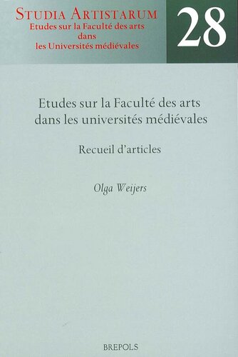 Études sur la Faculté des arts dans les universités médiévales. Recueil d'articles