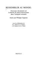 Ressembler au monde: nouveaux documents sur la théorie du macro-microcosme dans l'Antiquité orientale