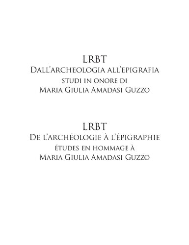 LRBT: dall'archeologia all'epigrafia studie in onore di Maria Giulia Amadasi Guzzo