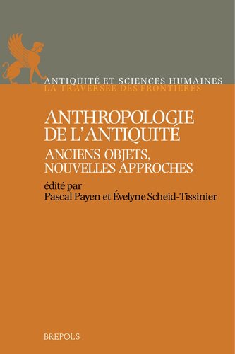 Anthropologie de l’Antiquité. Anciens objets, nouvelles approches