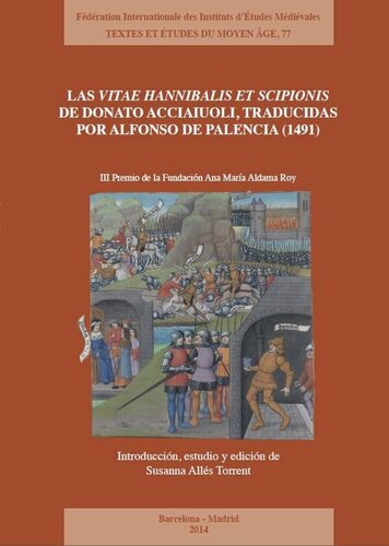 Las Vitae Hannibalis Et Scipionis de Donato Acciaiuoli, Traducidas Por Alfonso de Palencia