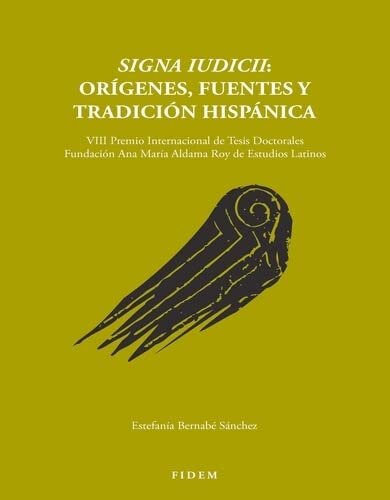 Signa Iudicii: Origenes, Fuentes Y Tradicion Hispana