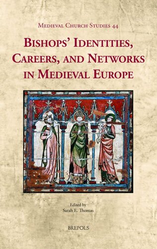 Bishops' Identities, Careers, and Networks in Medieval Europe (Medieval Church Studies, 44)