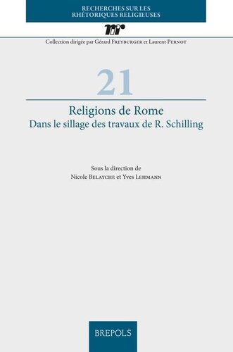 Religions de Rome: Dans Le Sillage Des Travaux de R. Schilling (Recherches Sur Les Rhetoriques Religieuses) (French and German Edition)