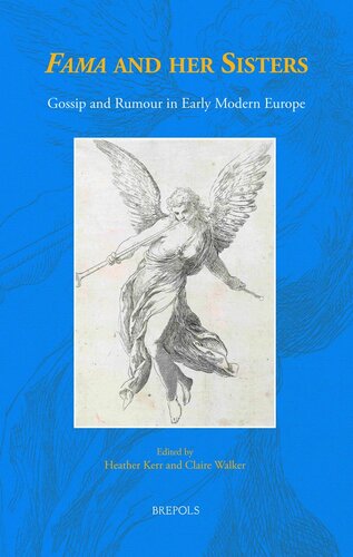 'Fama' and her Sisters: Gossip and Rumour in Early Modern Europe