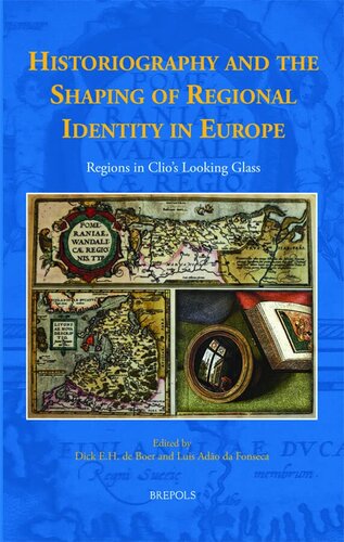 Historiography and the Shaping of Regional Identity in Europe: Regions in Clio's Looking Glass