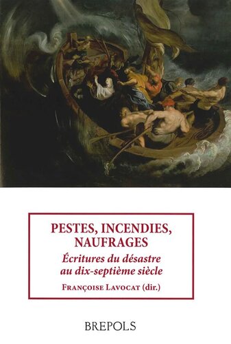 Stsa 16 Pestes, Incendies, Naufrages. Ecritures Du Desastre, F. L Avocat: Ecritures Du Desastre Au Dix-Septieme Siecle (Les Styles Du Savoir) (French Edition)