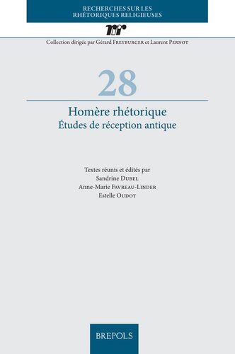 Homere Rhetorique: Etudes de Reception Antique (Recherches Sur Les Rhetoriques Religieuses) (English and French Edition)