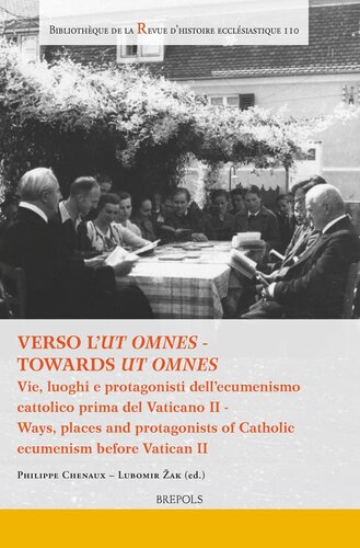 Verso L' Ut Omnes/ Towards Ut Omnes: Vie, Luoghi E Protagonisti Dell'ecumenismo Cattolico Prima Del Vaticano II/ Ways, Places and Protagonists of ... 110) (English, French and Italian Edition)