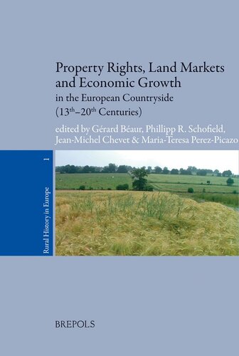 Property Rights, Land Markets and Economic Growth in the European Countryside (13th-20th Centuries) (RURAL HISTORY IN EUROPE)