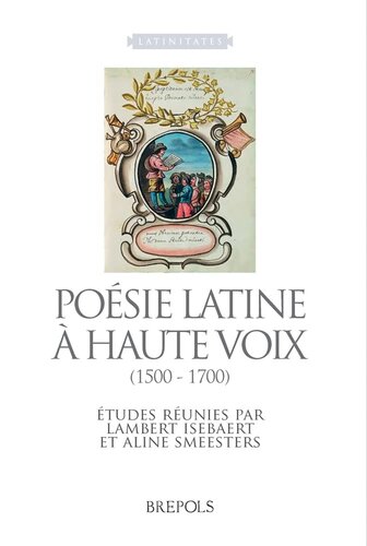 LATIN 06 Poesie latine a haute voix (1500-1700), Isebaert, Smeesters: Etudes Reunies (Latinitates) (French Edition)