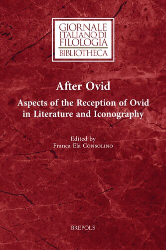 After Ovid: Aspects of the Reception of Ovid in Literature and Iconography (Giornale Italiano Di Filologia - Bibliotheca, 28) (English and Italian Edition)