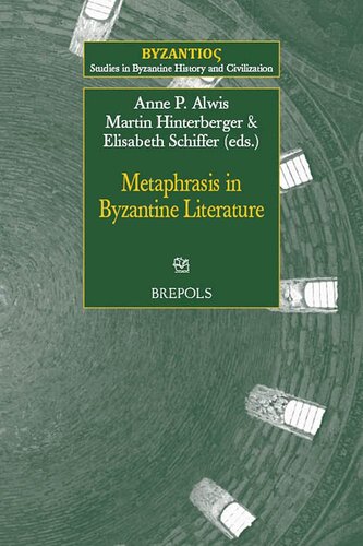 Metaphrasis in Byzantine Literature (Byzantioc; Studies in Byzantine History and Civilization, 17) (English and Ancient Greek Edition)