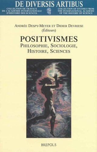 Positivismes: Philosophie, sociologie, histoire, sciences