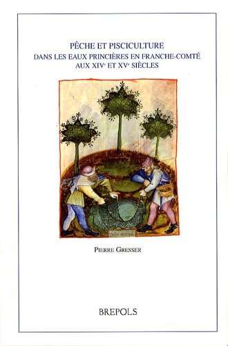 Pêche et pisciculture dans les eaux princières en Franche-Comté aux XIVe et XVe siècles