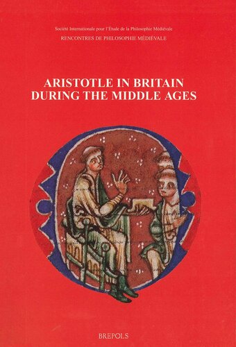 Aristotle in Britain during the Middle Ages (Rencontres De Philosophie Medievale, 5)