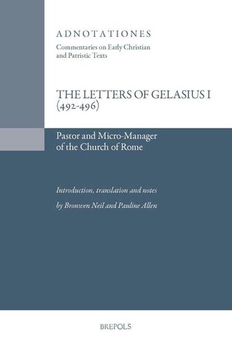 Pope Gelasius I, The Letters of Gelasius I (492-496): Micro-manager and Pastor of the Church of Rome