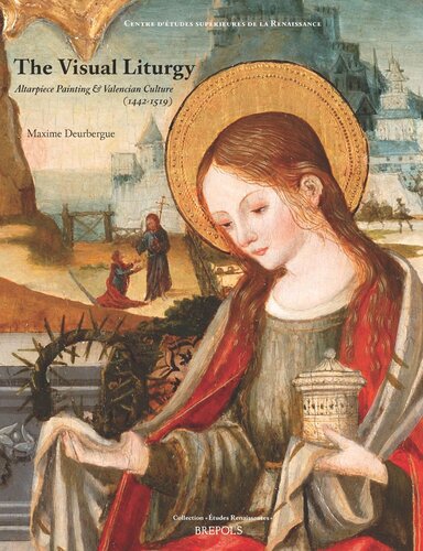 The Visual Liturgy: Altarpiece Painting and Valencian Culture 1442-1519