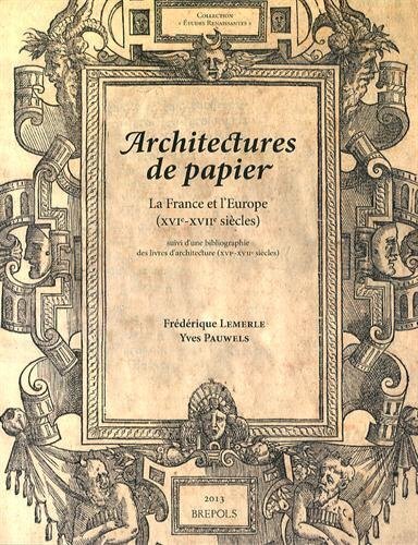 Architectures de papier: La France et l'Europe (XVIe-XVIIe siècles)