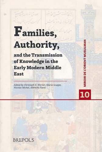 Families, Authority, and the Transmission of Knowledge in the Early Modern Middle East (Miroir De L'orient Musulman, 10) (English, French and German Edition)