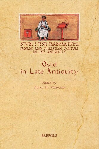 Ovid in Late Antiquity (Studi E Testi Tardoantichi) (English, French and Italian Edition) (Studi E Testi Tardoantichi: Profane and Christian Culture ... 16) (English, French and Latin Edition)