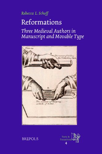 Reformations: Three Medieval Authors in Manuscript and Movable Type (TEXTS AND TRANSITIONS)