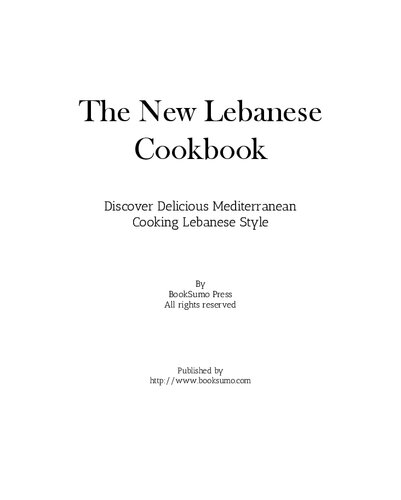 The New Lebanese Cookbook: Discover Delicious Mediterranean Cooking Lebanese Style