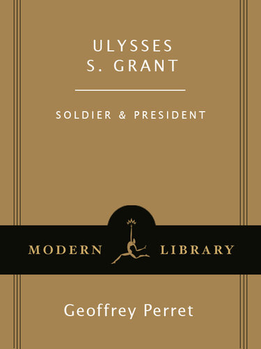 Ulysses S. Grant: Soldier & President