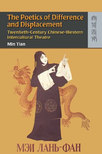 The Poetics of Difference and Displacement: Twentieth-Century Chinese-Western Intercultural Theatre