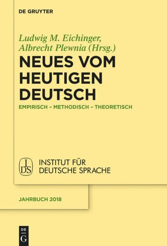 Neues vom heutigen Deutsch: Empirisch – methodisch – theoretisch