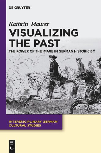 Visualizing the Past: The Power of the Image in German Historicism