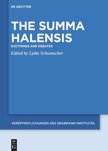 The Summa Halensis: Doctrines and Debates