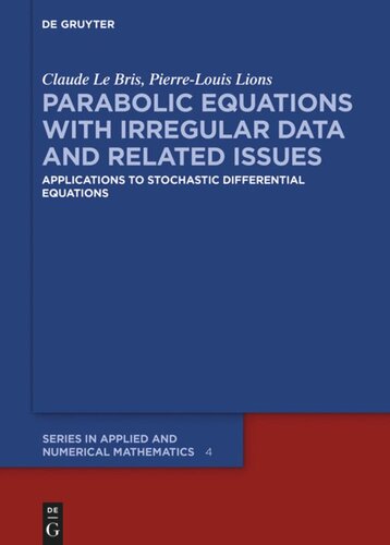 Parabolic Equations with Irregular Data and Related Issues: Applications to Stochastic Differential Equations