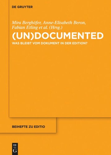 (un)documented: Was bleibt vom Dokument in der Edition?