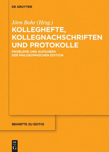 Kolleghefte, Kollegnachschriften und Protokolle: Probleme und Aufgaben der philosophischen Edition