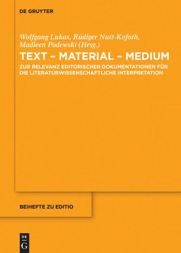 Text - Material - Medium: Zur Relevanz editorischer Dokumentationen für die literaturwissenschaftliche Interpretation