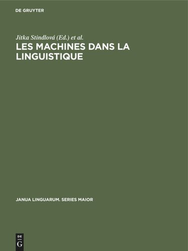 Les machines dans la linguistique: Colloque international sur la mécanisation et l'automation des recherches linguistiques