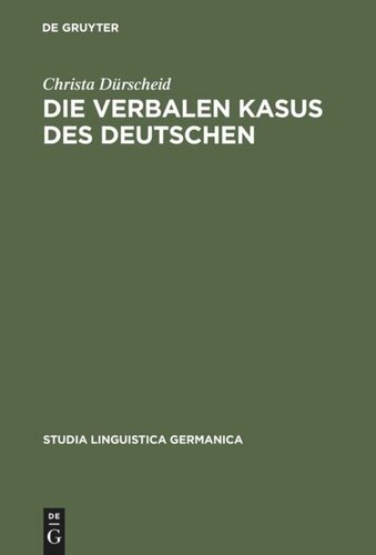 Die verbalen Kasus des Deutschen: Untersuchungen zur Syntax, Semantik und Perspektive