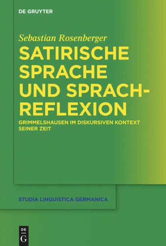 Satirische Sprache und Sprachreflexion: Grimmelshausen im diskursiven Kontext seiner Zeit