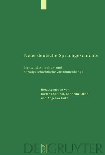 Neue deutsche Sprachgeschichte: Mentalitäts-, kultur- und sozialgeschichtliche Zusammenhänge