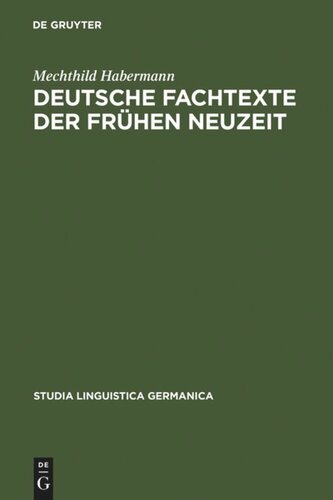 Deutsche Fachtexte der frühen Neuzeit: Naturkundlich-medizinische Wissensvermittlung im Spannungsfeld von Latein und Volkssprache