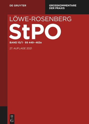 Löwe-Rosenberg. Die Strafprozeßordnung und das Gerichtsverfassungsgesetz: Band 10/1 §§ 449-463e